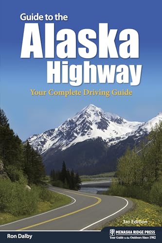 Guide to the Alaska Highway: Your Complete Driving Guide (Nature’s
