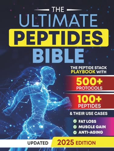The Ultimate Peptides Bible: A Complete Guide to Safe, Science-Backed