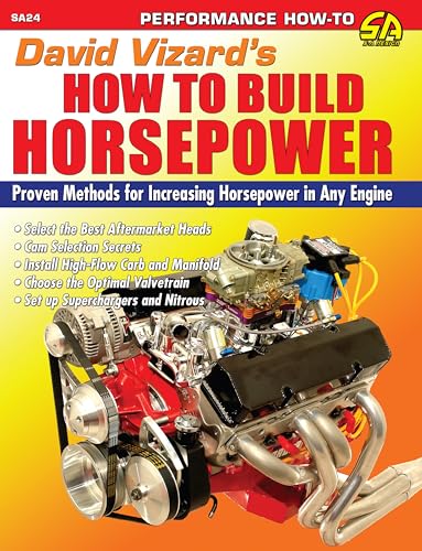 David Vizard's How to Build Horsepower: Proven Methods for Increasing