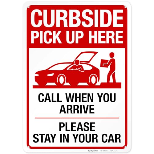 Curbside Pickup Here Call When You Arrive Please Stay in