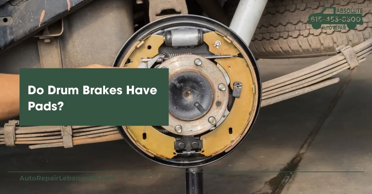 Do Drum Brakes Have Pads