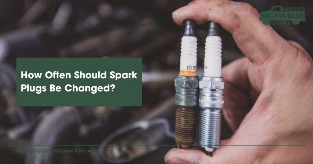 How Often Should Spark Plugs Be Changed