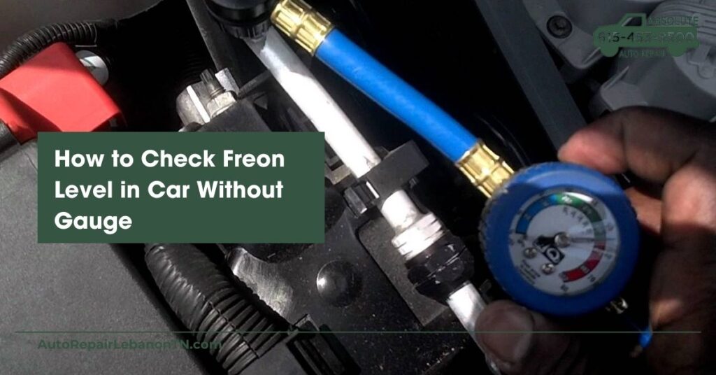 How to Check Freon Level in Car Without Gauge