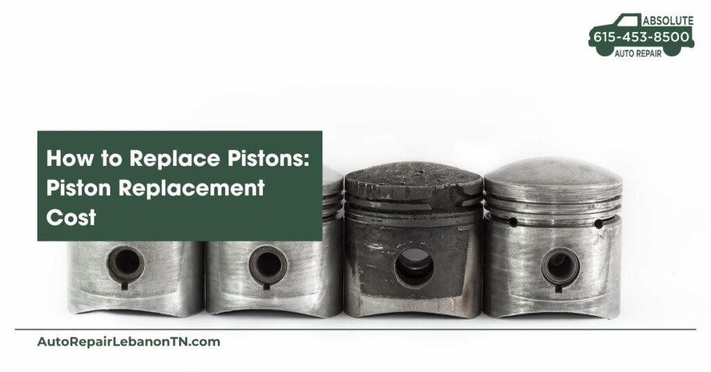 How to Replace Pistons Piston Replacement Cost