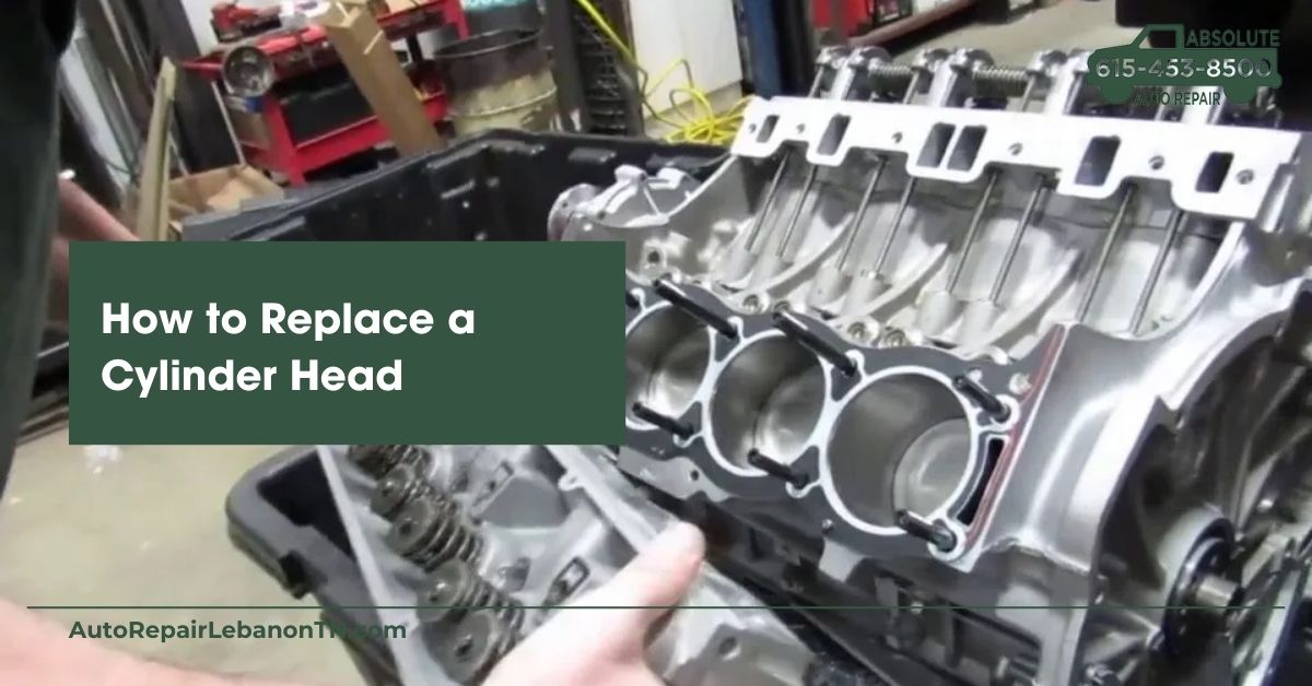 How to Replace a Cylinder Head