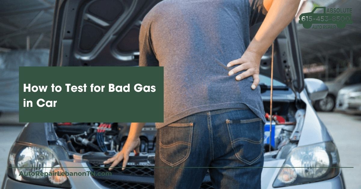 How to Test for Bad Gas in Car