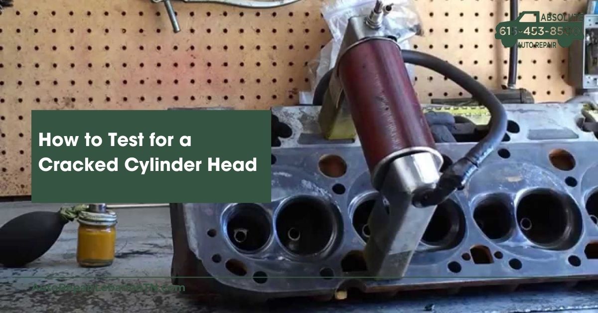 How to Test for a Cracked Cylinder Head