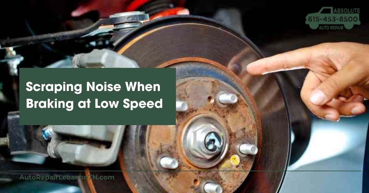 Scraping Noise When Braking at Low Speed