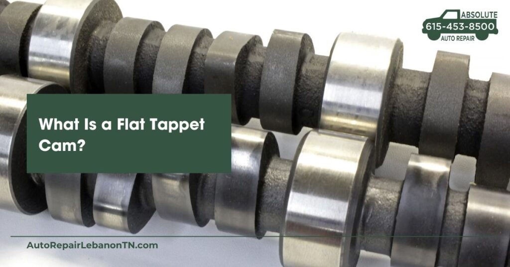 What Is a Flat Tappet Cam